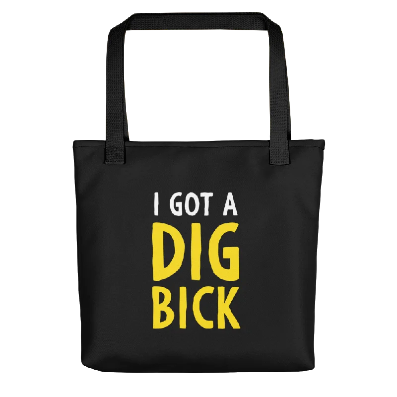 Bags With Discounts I Got a Dig Bick (Funny) Tote bag Grab Your Favorite Handbags For Less Bags With Discounts I Got a Dig Bick (Funny) Tote bag Grab Your Favorite Handbags For Less